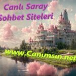 Canlı Saray Sohbet Siteleri